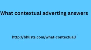 What contextual adverting answers